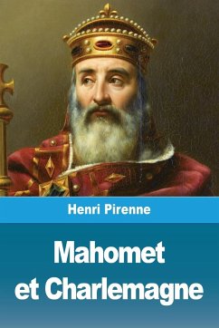 Mahomet et Charlemagne - Pirenne, Henri