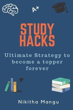 Study Hacks: Ultimate strategy to become a topper forever - Mangu, Nikitha