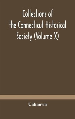 Collections of the Connecticut Historical Society (Volume X) - Unknown