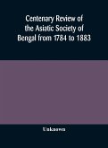 Centenary review of the Asiatic Society of Bengal from 1784 to 1883