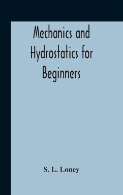 Mechanics And Hydrostatics For Beginners - L. Loney, S.