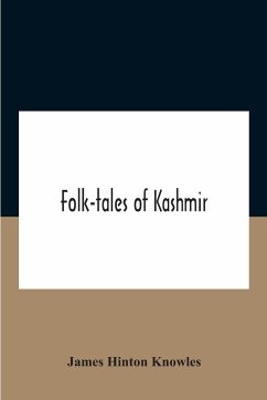 Folk-Tales Of Kashmir - Hinton Knowles, James