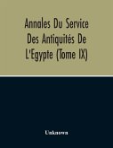 Annales Du Service Des Antiquités De L'Egypte (Tome Ix)