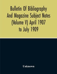 Bulletin Of Bibliography And Magazine Subject Notes (Volume 5) - Unknown