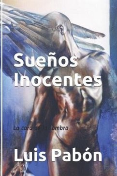 Sueños Inocentes: La cara de la sombra - Pabón, Luis