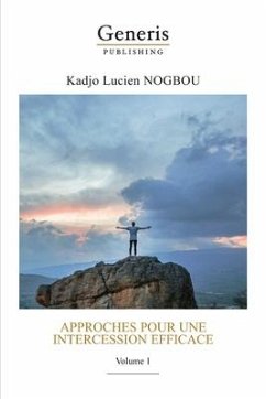 Approches pour une intercession efficace: Volume 1 - K. Lucien, Nogbou