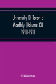 University Of Toronto Monthly (Volume Xi) 1910-1911