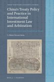 China's Treaty Policy and Practice in International Investment Law and Arbitration: A Comparative and Analytical Study