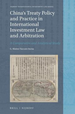 China's Treaty Policy and Practice in International Investment Law and Arbitration: A Comparative and Analytical Study - Vaccaro-Incisa, G. Matteo