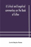 A critical and exegetical commentary on the Book of Esther