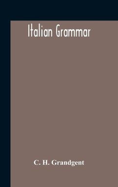 Italian Grammar - H. Grandgent, C.