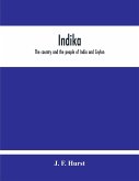 Indika. The Country And The People Of India And Ceylon
