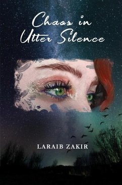 Chaos in Utter Silence - Zakir, Laraib