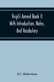 Virgil'S Aeneid Book II With Introduction, Notes, And Vocabulary