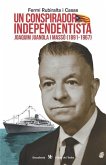 Un conspirador independentista: Joaquim Juanola i Massó (1891-1967)