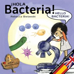 Hola bacteria - Hello Bacteria - Bielawski, Rebecca