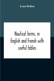 Nautical Terms, In English And French With Useful Tables