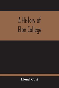 A History Of Eton College - Cust, Lionel