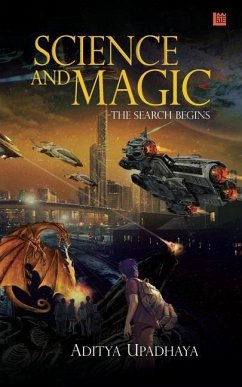 Science and Magic - The Search Begins - Upadhaya, Aditya