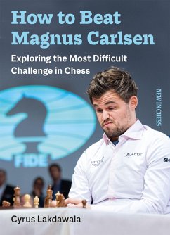 How to Beat Magnus Carlsen - Lakdawala, Cyrus