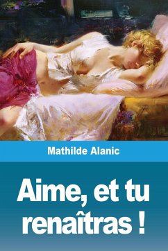 Aime, et tu renaîtras ! - Alanic, Mathilde