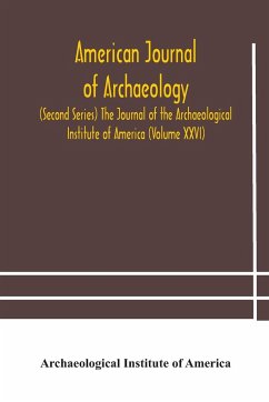 American journal of archaeology (Second Series) The Journal of the Archaeological Institute of America (Volume XXVI) - Institute of America, Archaeological