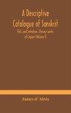 A descriptive catalogue of Sanskrit, Pali, and Sinhalese, literary works of Ceylon (Volume I)