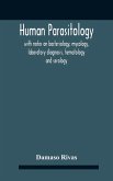 Human Parasitology, With Notes On Bacteriology, Mycology, Laboratory Diagnosis, Hematology And Serology
