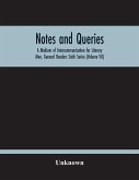Notes And Queries; A Medium Of Intercommunication For Literary Men, General Readers Sixth Series (Volume Vii)