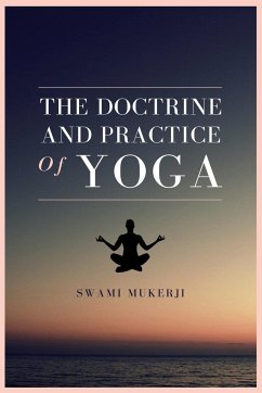 The doctrine and practice of Yoga - Mukerji, Swami