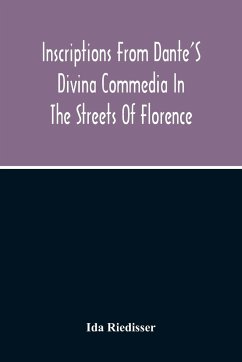 Inscriptions From Dante'S Divina Commedia In The Streets Of Florence - Riedisser, Ida