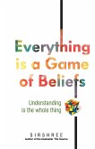 Everything is a Game of Beliefs - Understanding is the whole thing