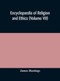 Encyclopaedia of religion and ethics (Volume VII)