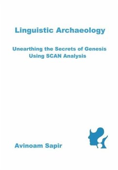 Linguistic Archaeology: Unearthing the Secrets of Genesis using SCAN Analysis - Sapir, Avinoam