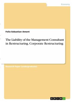 The Liability of the Management Consultant in Restructuring. Corporate Restructuring