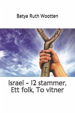 Israel - 12 stammer, Ett folk, To vitner - Wootten, Batya Ruth