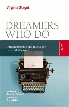 Dreamers Who Do: Intrapreneurship and Innovation in the Media World - Stagni, Virginia