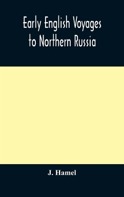 Early English voyages to Northern Russia - Hamel, J.