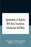 Agamemnon Of Aechylus With Verse Translation, Introduction And Notes