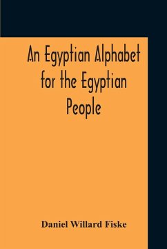 An Egyptian Alphabet For The Egyptian People - Fiske, Daniel Willard