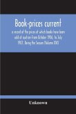 Book-Prices Current; A Record Of The Prices At Which Books Have Been Sold At Auction From October 1906, To July 1907, Being The Season (Volume Xxi)