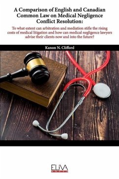 A Comparison of English and Canadian Common Law on Medical Negligence Conflict Resolution - Clifford, Kanon N.