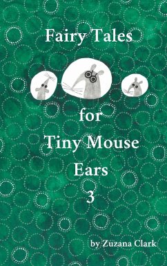 Fairy Tales for Tiny Mouse Ears 3 - Clark, Zuzana