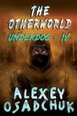 The Otherworld (Underdog-IV): LitRPG Series
