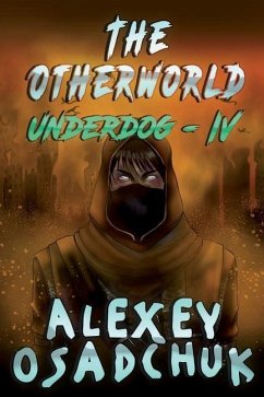 The Otherworld (Underdog-IV): LitRPG Series - Osadchuk, Alexey