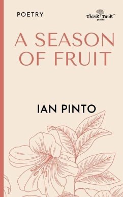 A Season of Fruit - Pinto, Ian