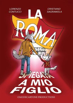 La Roma spiegata a mio figlio - Sagramola, Cristiano