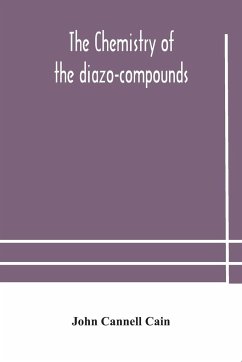 The chemistry of the diazo-compounds - Cannell Cain, John