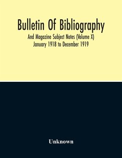 Bulletin Of Bibliography And Magazine Subject Notes (Volume 10) - Unknown