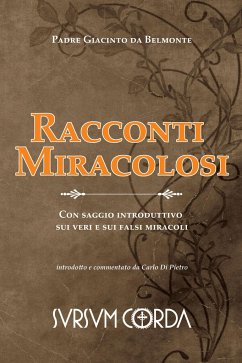 Racconti Miracolosi: Con saggio introduttivo sui veri e sui falsi miracoli - Di Pietro, Carlo; Da Belmonte, Giacinto